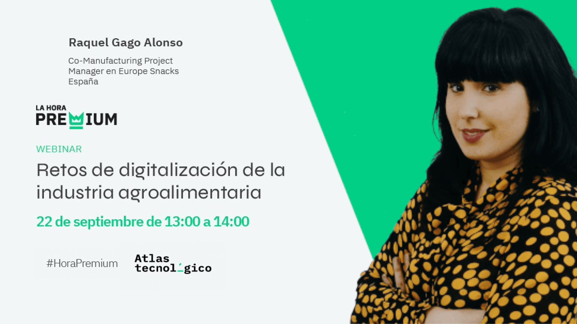 Raquel Gago (Europe Snacks), hablará sobre los retos de digitalizar la industria agroalimentaria en La Hora Premium