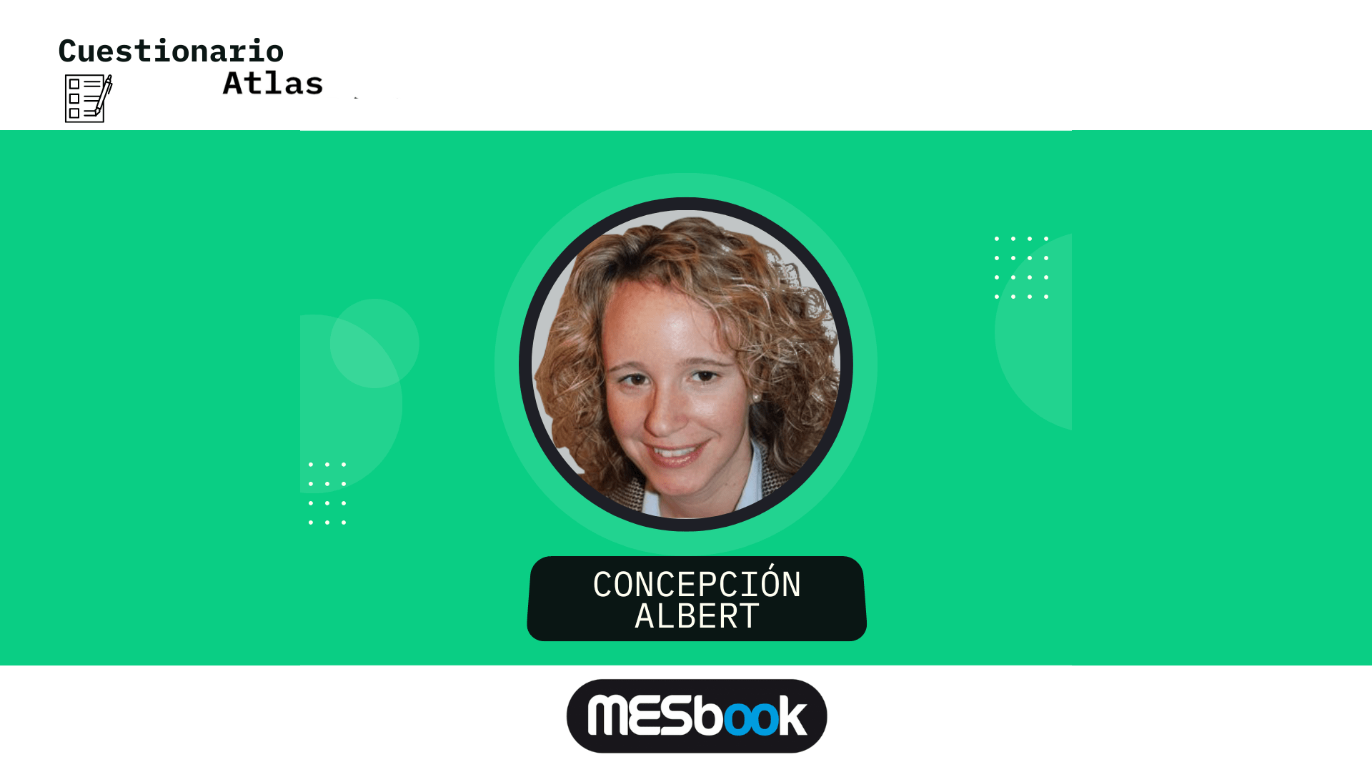 Colaboradores Atlas: Concepción Albert  apuesta por  «la tecnología que ayude a asegurar fiabilidad en la captura del dato»
