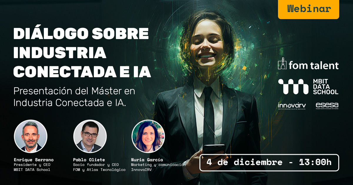 ¿Quieres saber más sobre el Máster en Industria Conectada e Inteligencia Artificial? El lunes 4, todas las claves
