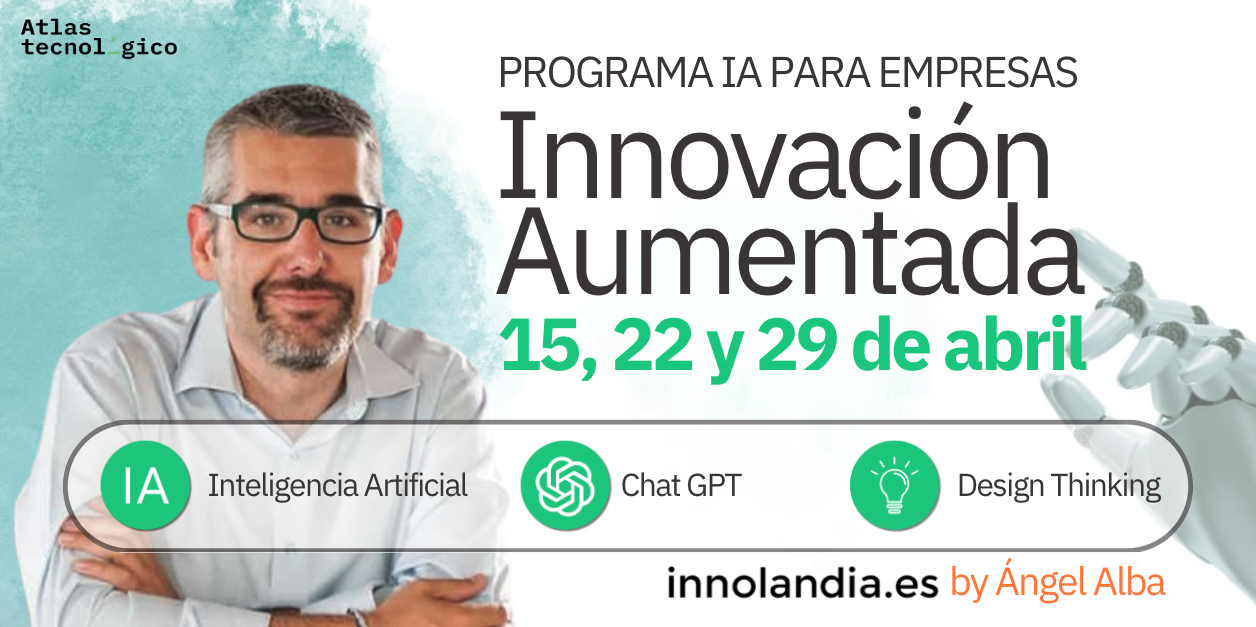 Aprende a aplicar la IA en la empresa y ‘aumentarla’ de la mano de Ángel Alba