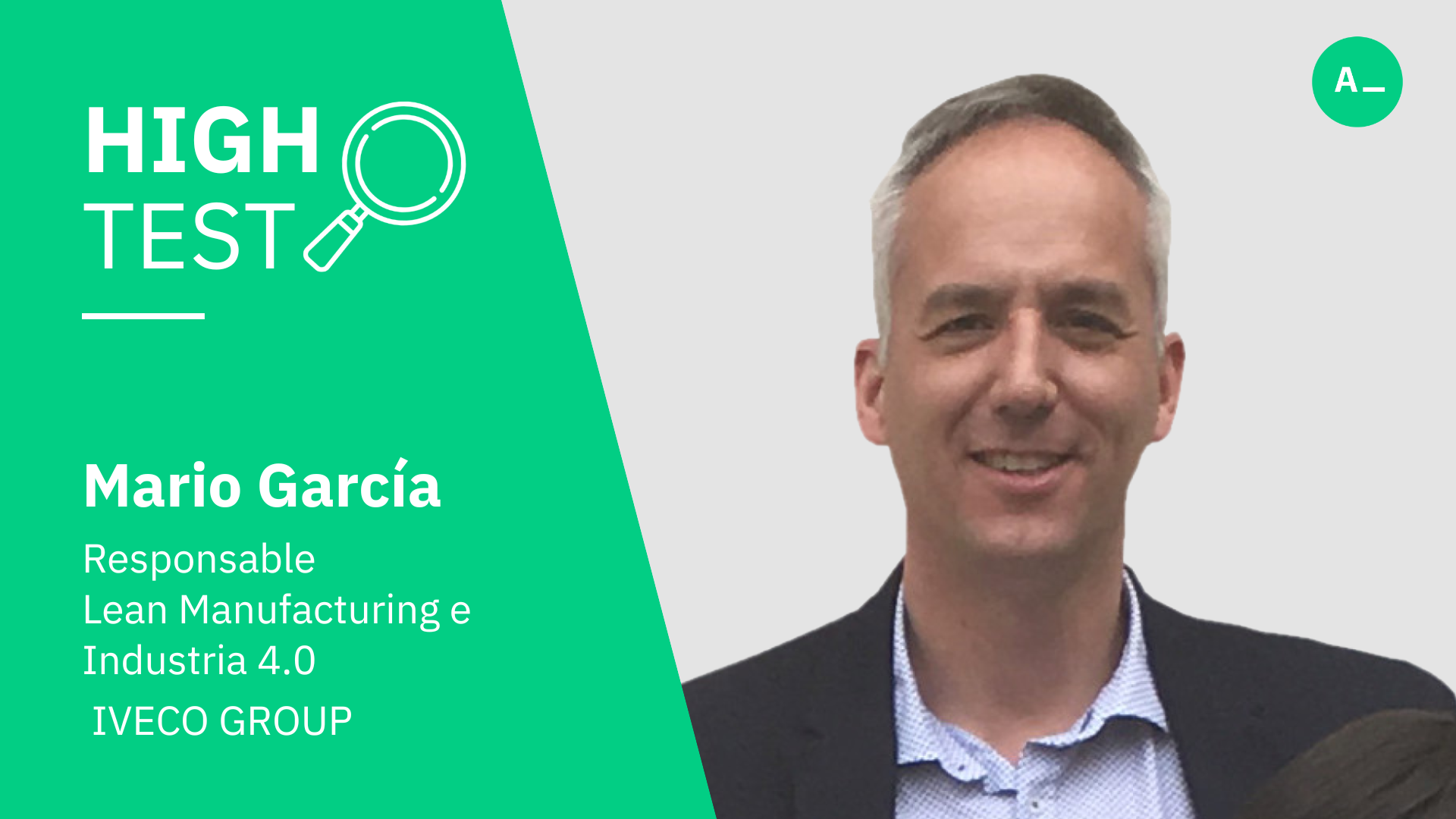 High-Test a Mario García (IVECO): “Se están creando nuevos estándares de programación para sincronizar los mundos IT y OT”